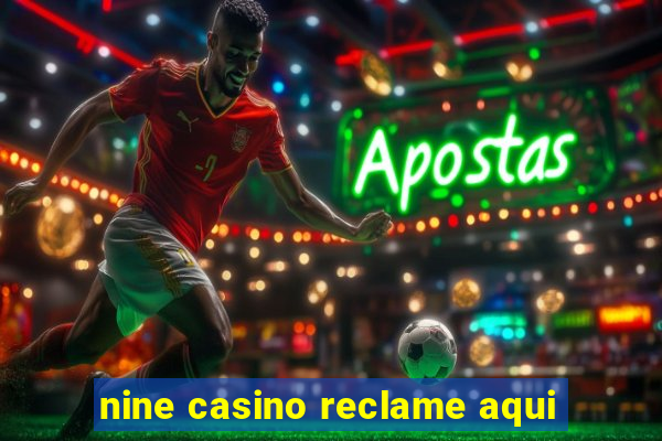 nine casino reclame aqui