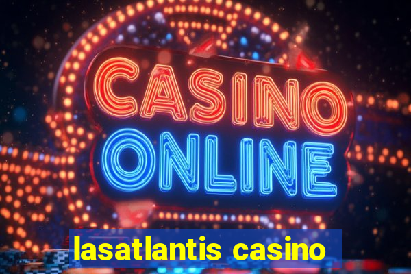 lasatlantis casino