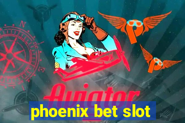 phoenix bet slot