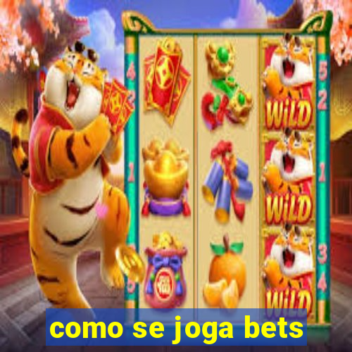 como se joga bets