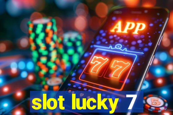 slot lucky 7