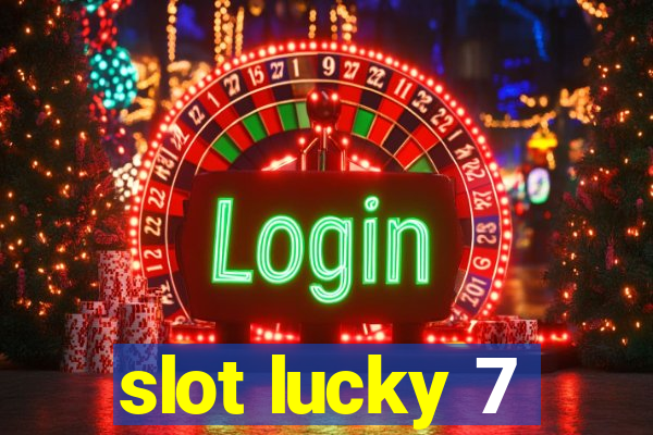 slot lucky 7