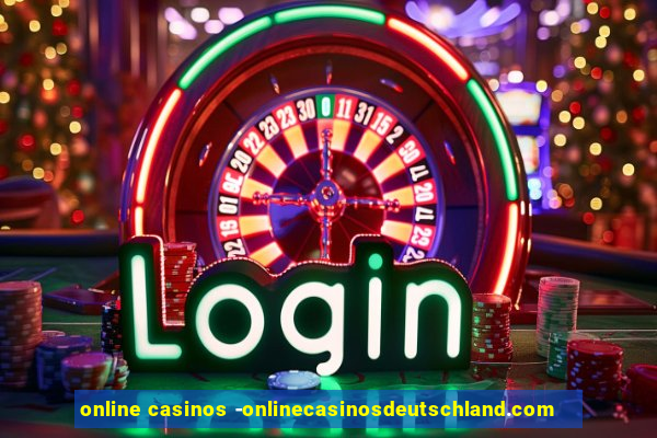 online casinos -onlinecasinosdeutschland.com