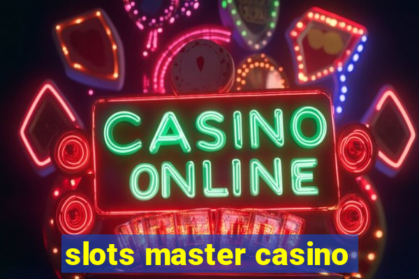 slots master casino