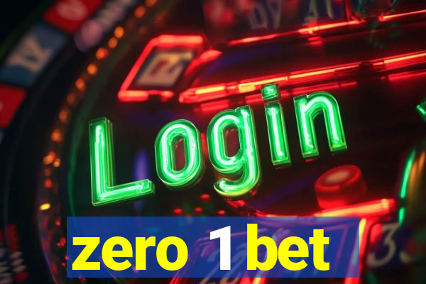 zero 1 bet