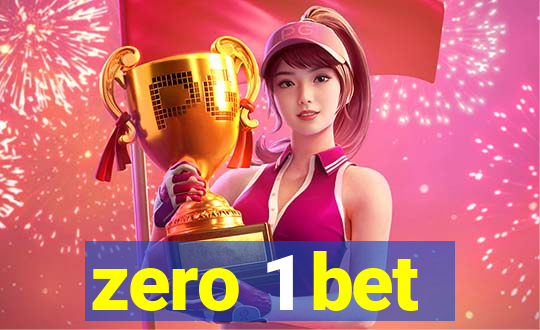 zero 1 bet