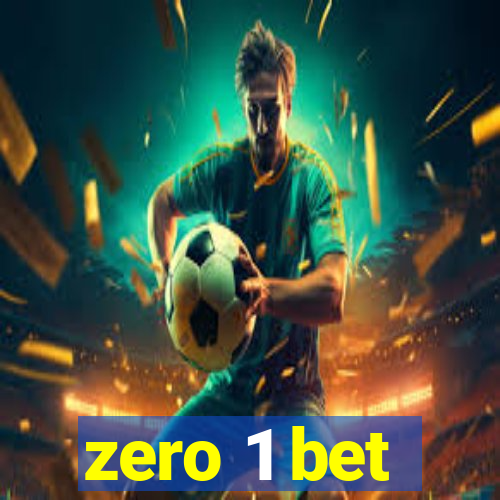 zero 1 bet