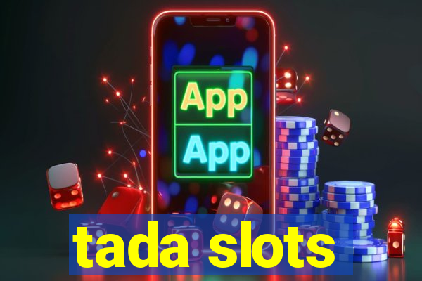 tada slots