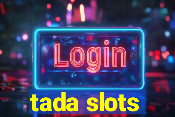 tada slots