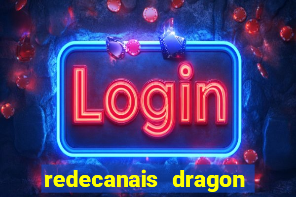 redecanais dragon ball z