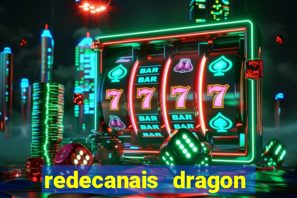 redecanais dragon ball z