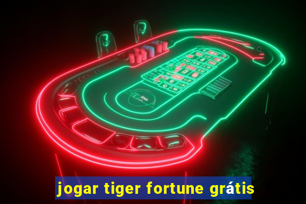 jogar tiger fortune grátis