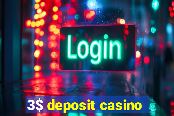 3$ deposit casino