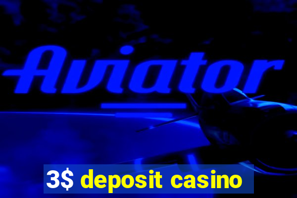 3$ deposit casino