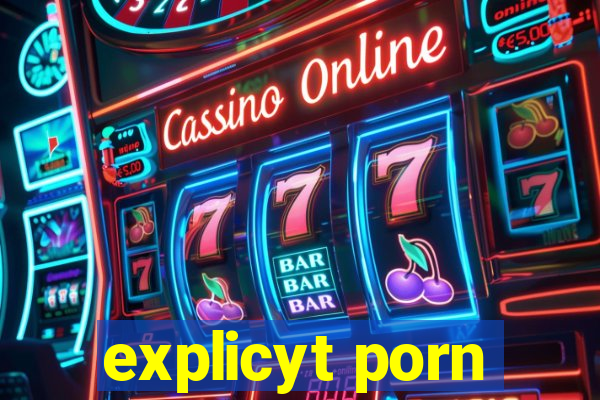 explicyt porn