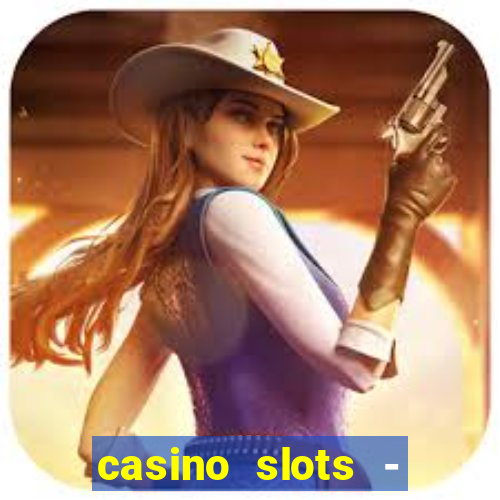 casino slots - jackpot slots