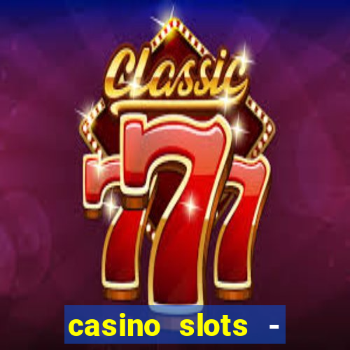 casino slots - jackpot slots