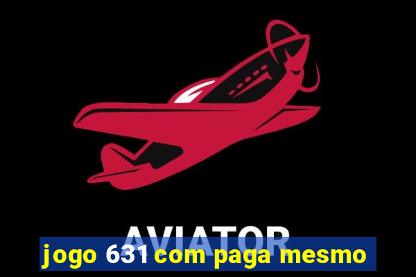 jogo 631 com paga mesmo