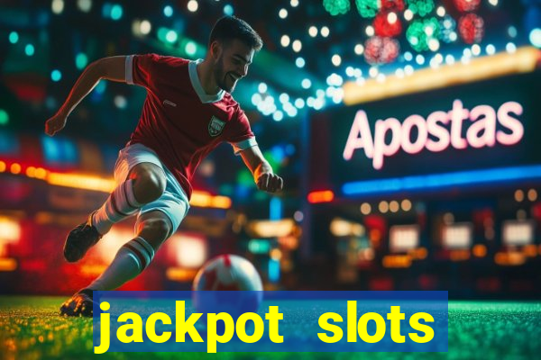 jackpot slots dinheiro real