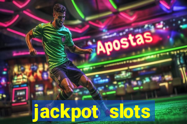 jackpot slots dinheiro real