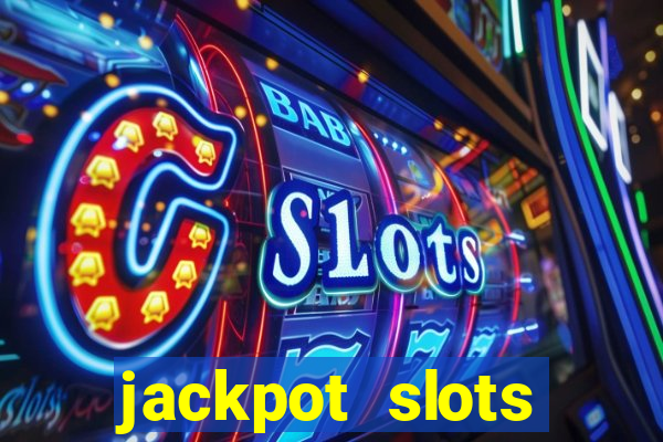 jackpot slots dinheiro real