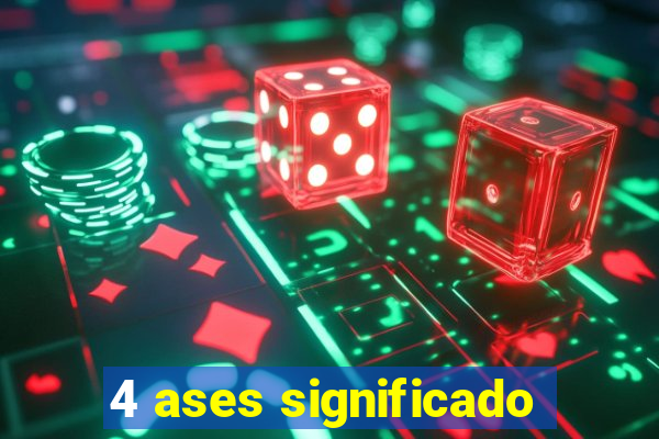 4 ases significado