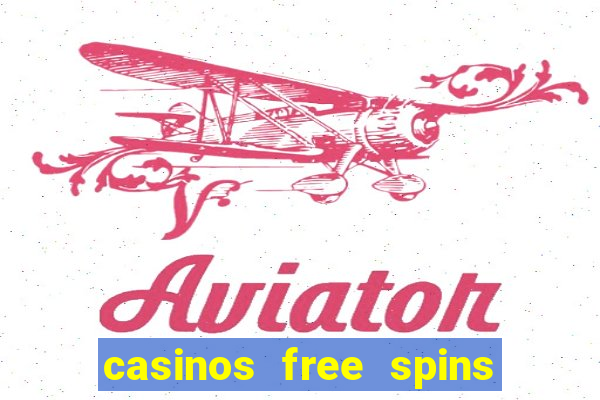 casinos free spins sem deposito