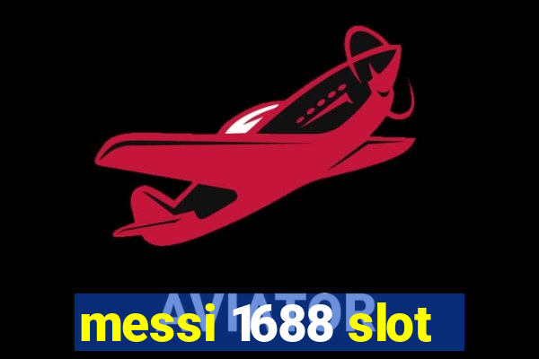 messi 1688 slot