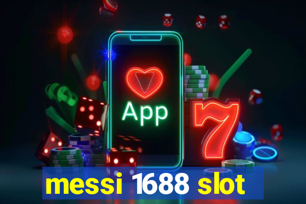 messi 1688 slot