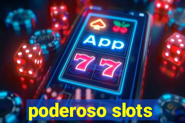 poderoso slots