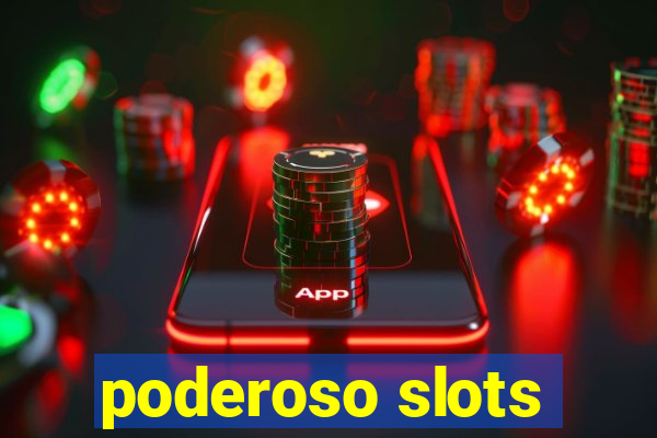 poderoso slots