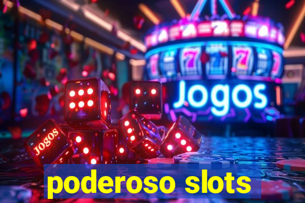 poderoso slots