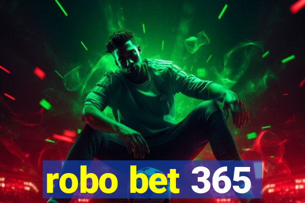 robo bet 365