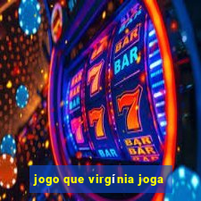 jogo que virgínia joga