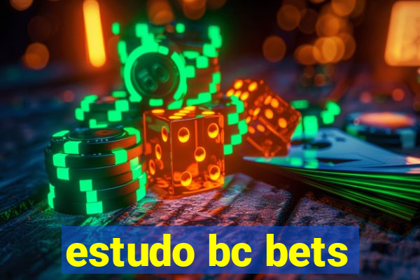 estudo bc bets