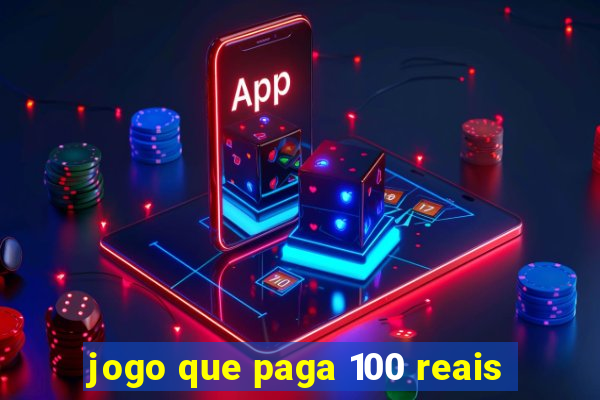 jogo que paga 100 reais