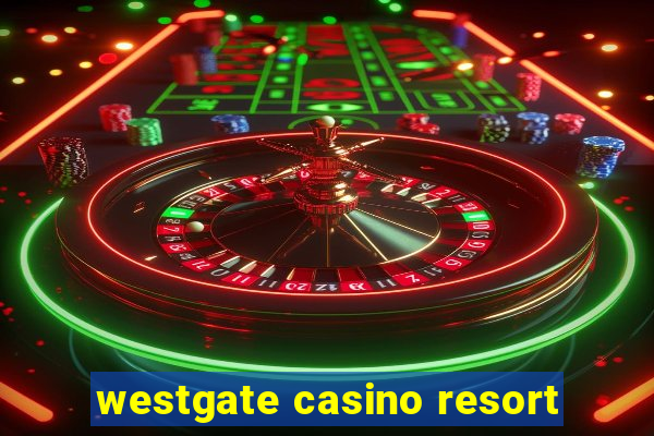 westgate casino resort