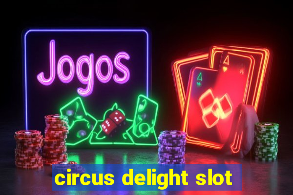 circus delight slot