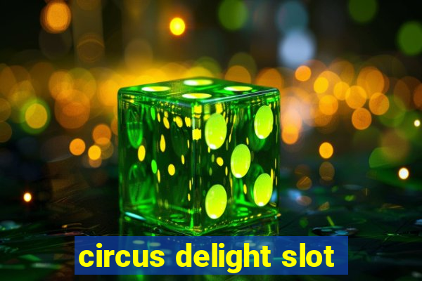 circus delight slot