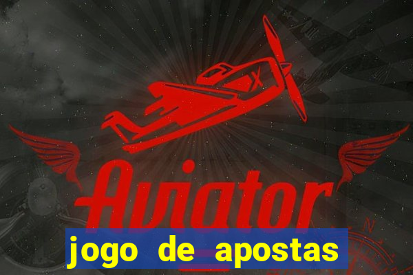 jogo de apostas que ganha dinheiro