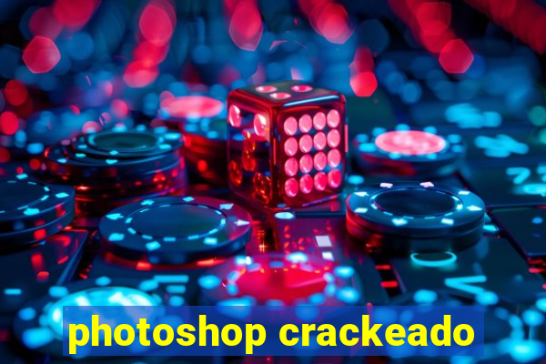 photoshop crackeado