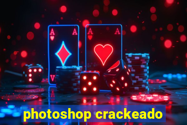 photoshop crackeado