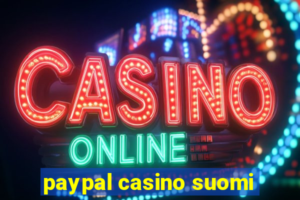 paypal casino suomi