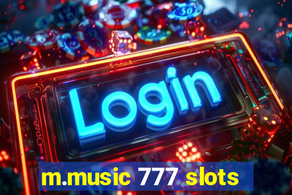 m.music 777 slots