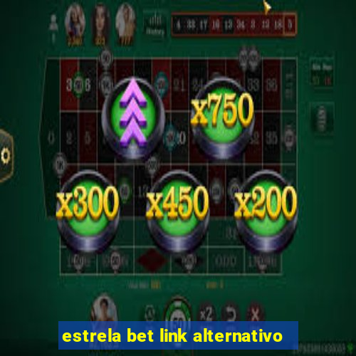 estrela bet link alternativo