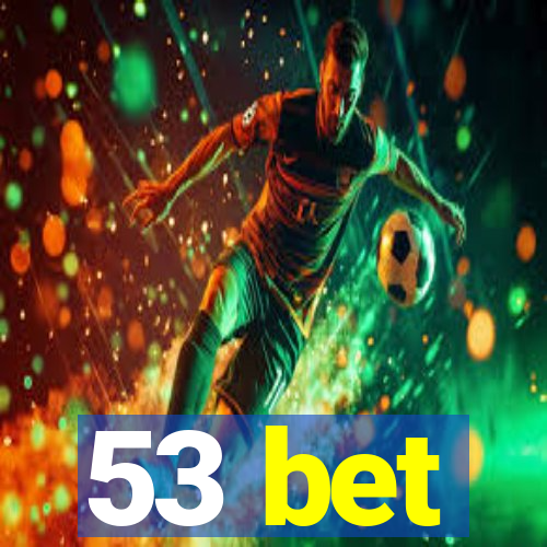 53 bet