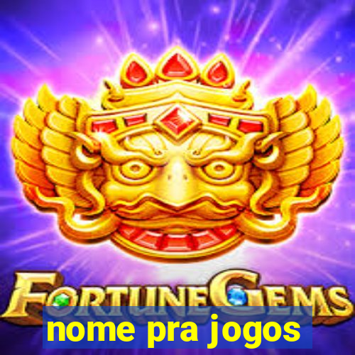 nome pra jogos