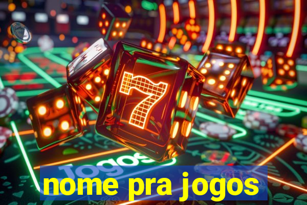 nome pra jogos