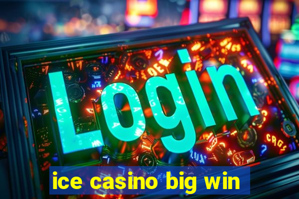 ice casino big win