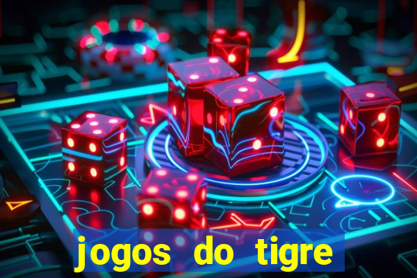 jogos do tigre para ganhar dinheiro